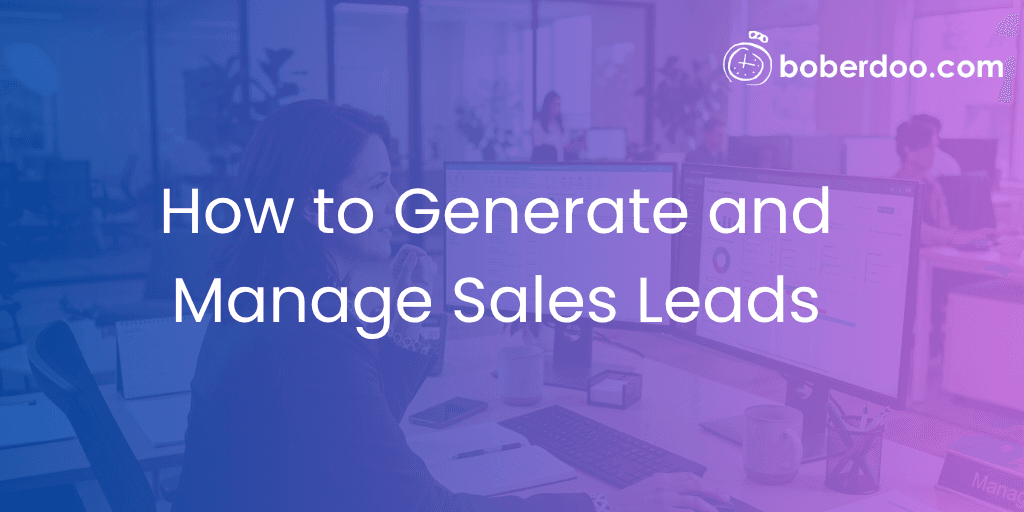 How to Generate and Manage Sales Leads