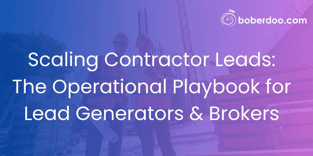 Scaling Contractor Leads The Operational Playbook for Lead Generators & Brokers