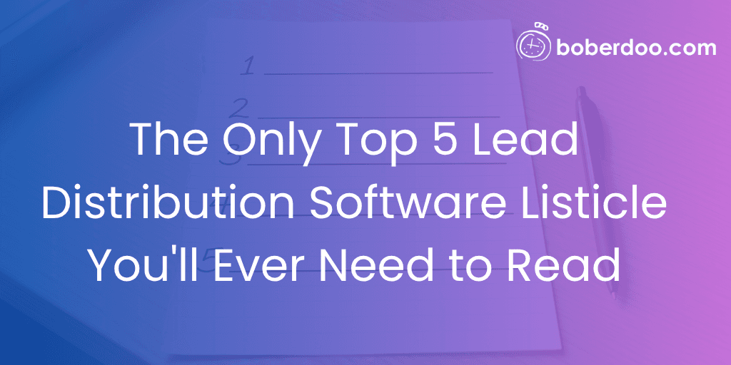 The Only Top 5 Lead Distribution Software Listicle You'll Ever Need to Read