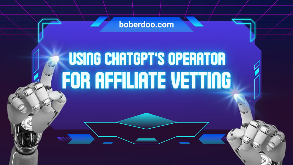 Using ChatGPTs Operator For Affiliate Vetting